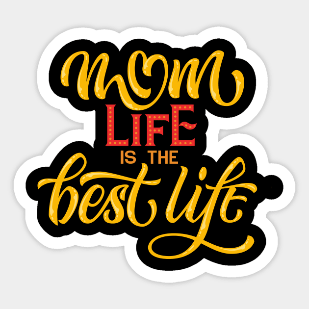 Mom Life is the Best Life Sticker by Foxxy Merch
